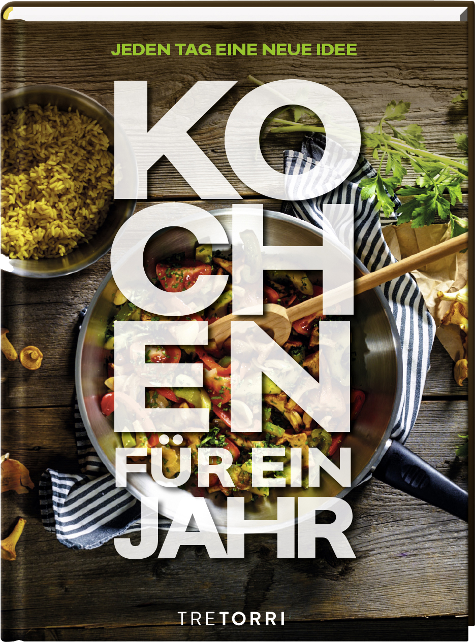 Kochen für ein Jahr. Jeden Tag eine neue Idee